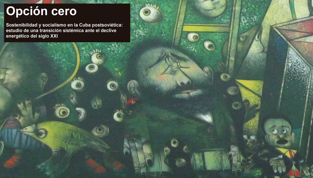 Opción Cero. Sostenibilidad y socialismo en la Cuba&nbsp;postsoviética